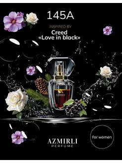 Духи по мотивам CREED LOVE IN BLACK 30 мл Azmirli 145A