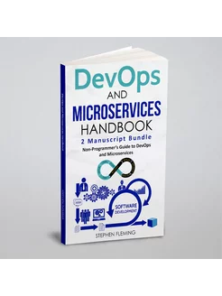 DevOps And Microservices Handbook. Non-Programmer's