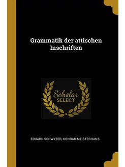 Grammatik der attischen Inschriften