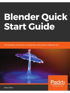 Blender Quick Start Guide. 3D Modelin