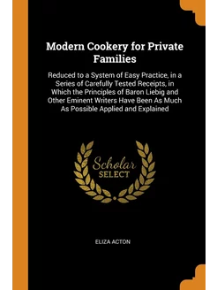 Modern Cookery for Private Families