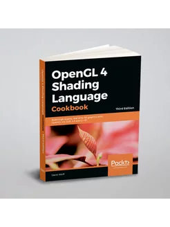 OpenGL 4 Shading Language Cookbook - Third Edition