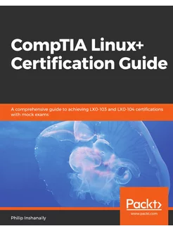 CompTIA Linux+ Certification Guide