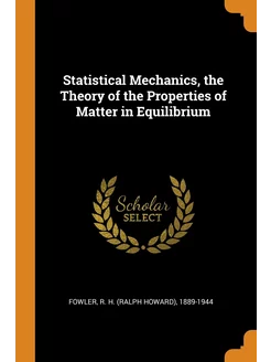 Statistical Mechanics, the Theory of