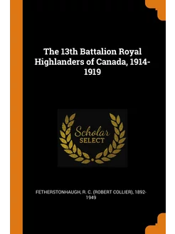 The 13th Battalion Royal Highlanders