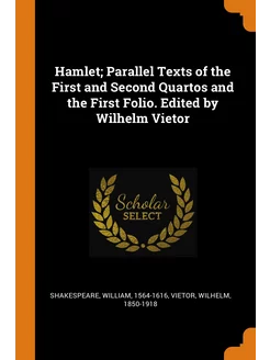 Hamlet Parallel Texts of the First a