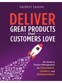 Deliver Great Products That Customers