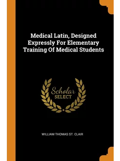 Medical Latin, Designed Expressly For