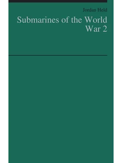 Submarines of the World War 2