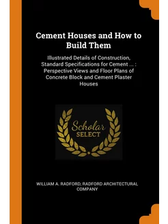 Cement Houses and How to Build Them