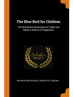 The Blue Bird for Children. The Wonde