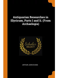 Antiquarian Researches in Illyricum