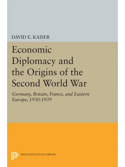 Economic Diplomacy and the Origins of the Second Wor