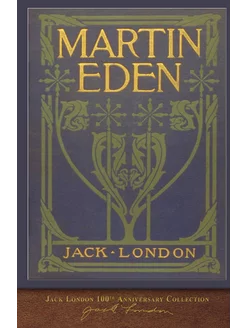 Martin Eden. 100th Anniversary Collection