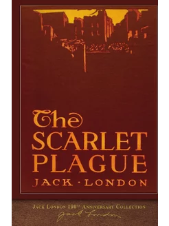 The Scarlet Plague. 100th Anniversary