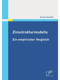 Zinsstrukturmodelle. Ein empirischer