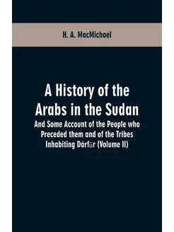 A History of the Arabs in the Sudan