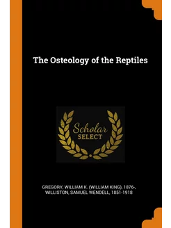 The Osteology of the Reptiles