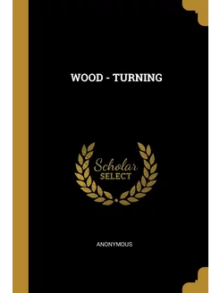 WOOD - TURNING