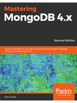 Mastering MongoDB 4.x - Second Edition