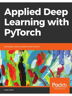 Applied Deep Learning with PyTorch. П