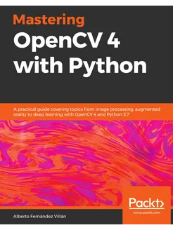 Mastering OpenCV 4 with Python. A pra