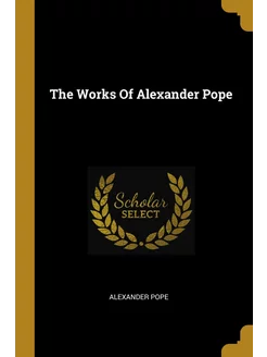 The Works Of Alexander Pope