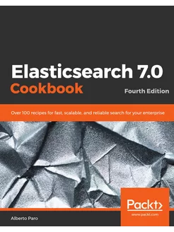 Elasticsearch 7.0 Cookbook