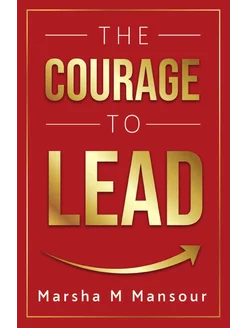 The Courage to Lead