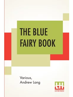 The Blue Fairy Book. Edited By Andrew