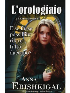 L'orologiaio. un romanzo breve (Edizione italiana) (