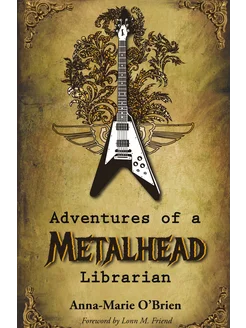 Adventures of a Metalhead Librarian. A Rock n' Roll