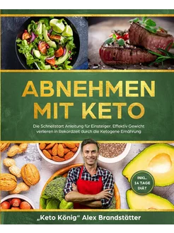 Abnehmen mit Keto. Die Schnellstart A