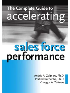 The Complete Guide to Accelerating Sales Force Perfo