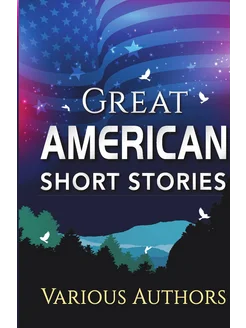 Great American Short Stories