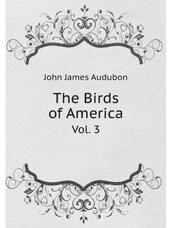 The Birds of America Птицы Америки