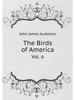 The Birds of America Птицы Америки