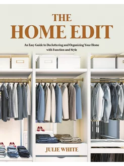 The Home Edit. An Easy Guide to Decluttering and Org