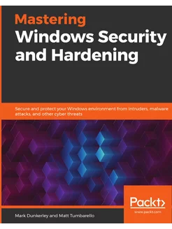 Mastering Windows Security and Harden