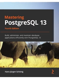 Mastering PostgreSQL 13. Освоение Pos