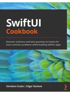 SwiftUI Cookbook. Discover solutions