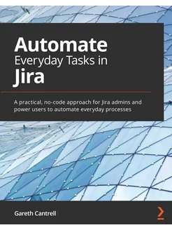 Automate Everyday Tasks in Jira. A pr