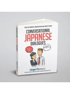 Conversational Japanese Dialogues. Over 100 Japanese