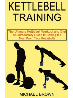 Kettlebell Training. An Introductory