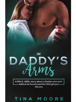 In Daddy's Arms. A DDLG, ABDL story a