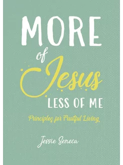 More of Jesus, Less of Me