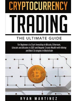 Cryptocurrency Trading. The Ultimate