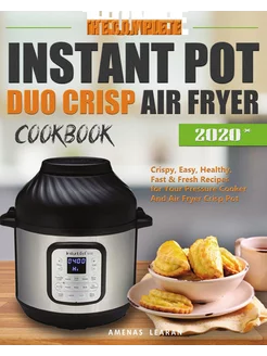 The Complete Instant Pot Duo Crisp Ai