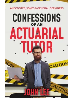 Confessions of an Actuarial Tutor. An