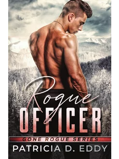 Rogue Officer. A Protector Romantic S